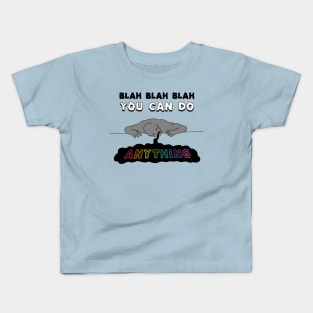 You Can Do Anything Kids T-Shirt